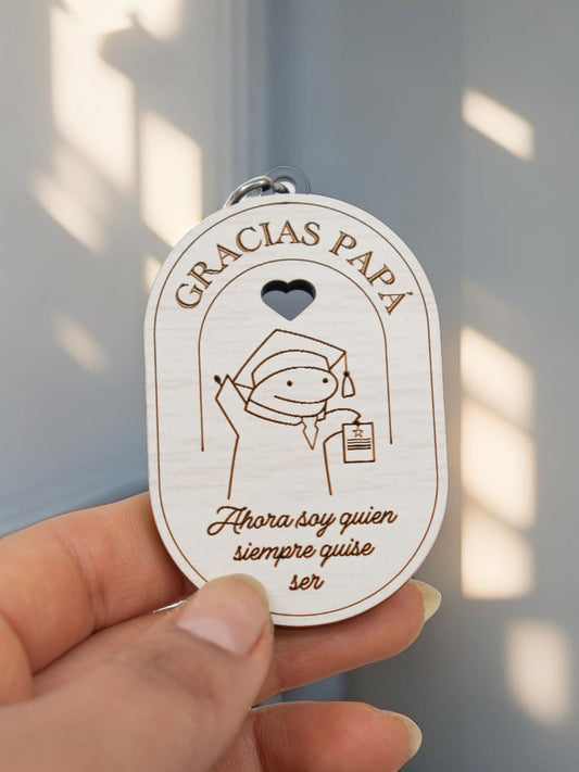 Llavero para Papá "Ahora soy quien siempre quise ser"